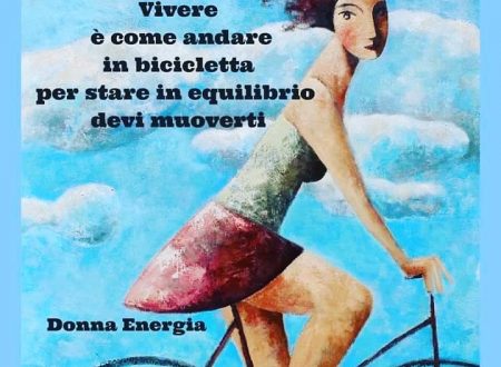 Vivere è come andare in bicicletta, per stare in equilibrio devi muoverti Vivere è come andare in bicicletta, per stare in equilibrio devi muoverti